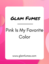 A rectangular card with the text 'Glam Fumes' and 'Pink is My Favorite Color' perfume and body oil on a pink and white background with decorative elements.